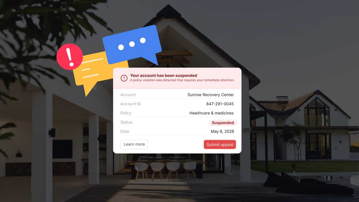 5 Compliance Mistakes That Get Rehab Centers Banned from Google Ads
