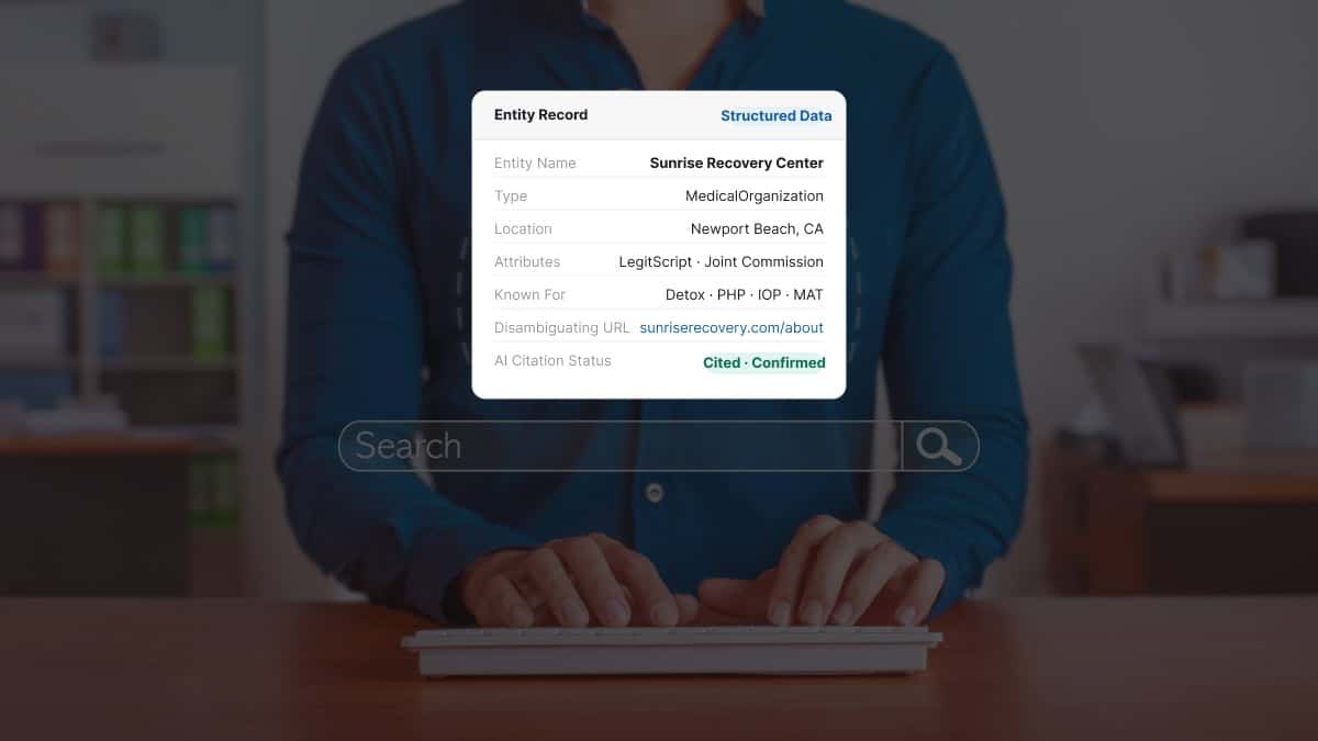What Is Entity SEO and How Does It Help Treatment Centers Get Found in AI Search