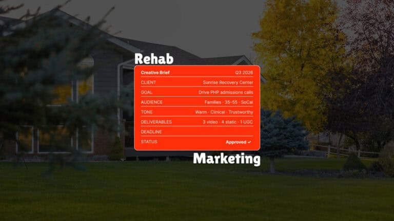 How to Build a Creative Brief for a Rehab Marketing Campaign