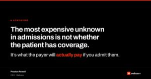 The most expensive unknown in admissions is not whether the patient has coverage — it is what the payer will actually pay if you admit them. Featured image for the Preston Powell op-ed on Webserv.