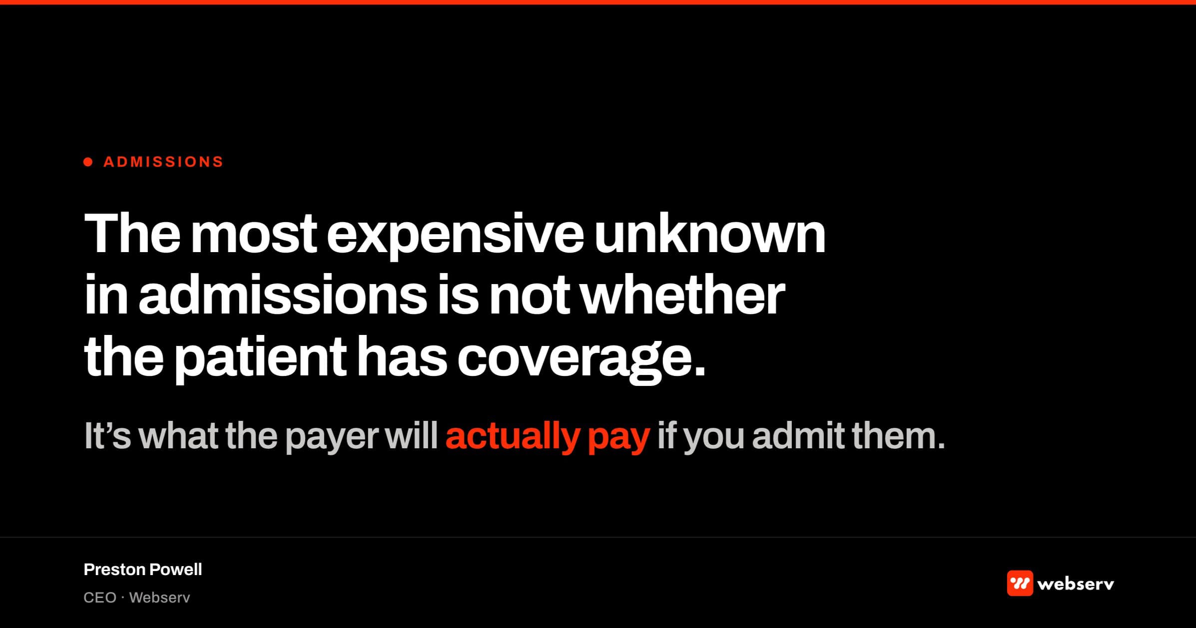 The most expensive unknown in admissions is not whether the patient has coverage — it is what the payer will actually pay if you admit them. Featured image for the Preston Powell op-ed on Webserv.