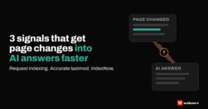 Featured graphic titled 3 signals that get page changes into AI answers faster, with the line Request indexing, Accurate lastmod, IndexNow. A changed page card connects to an AI answer card by three colored lines, with a clock and question mark for the unknown lag.